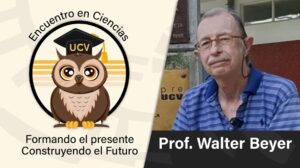 Encuentro en Ciencias: Entrevista al Prof. Walter Beyer