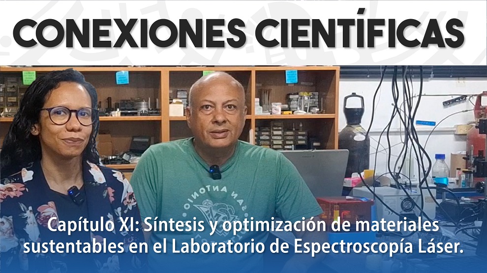 Conexiones Científicas. Capítulo XI: Síntesis y optimización de materiales sustentables en el Laboratorio de Espectroscopía Láser
