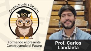 Encuentro en Ciencias: Prof. Carlos Landaeta