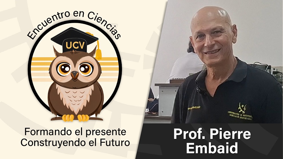Encuentro en Ciencias: Prof. Pierre Embaid