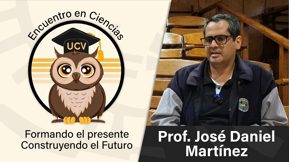 Encuentro en Ciencias: Prof. José Daniel Martínez