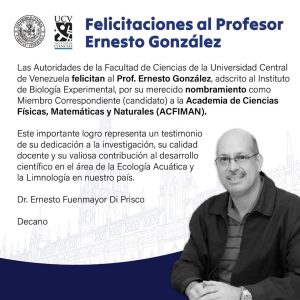 Las Autoridades de la Facultad de Ciencias felicitan al Prof. Ernesto González por su designación como Miembro Correspondiente (candidato) a la ACFIMAN