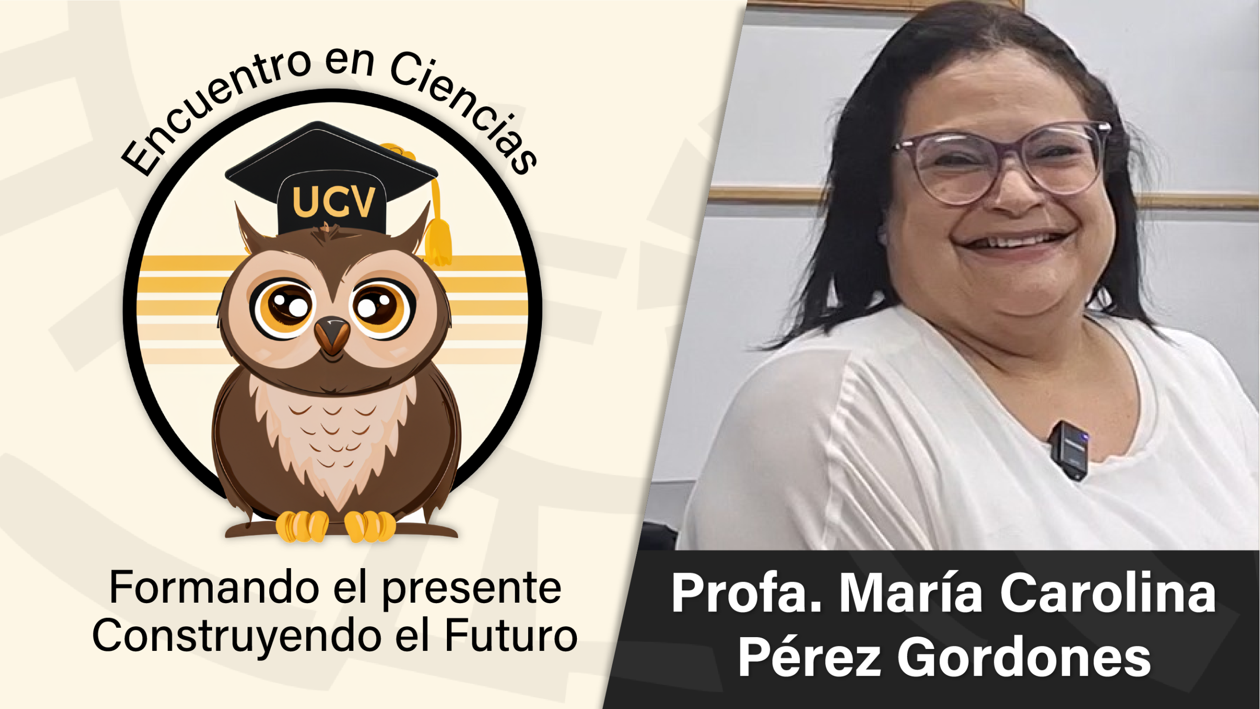 Encuentro en Ciencias: Profa. María Carolina Pérez Gordones